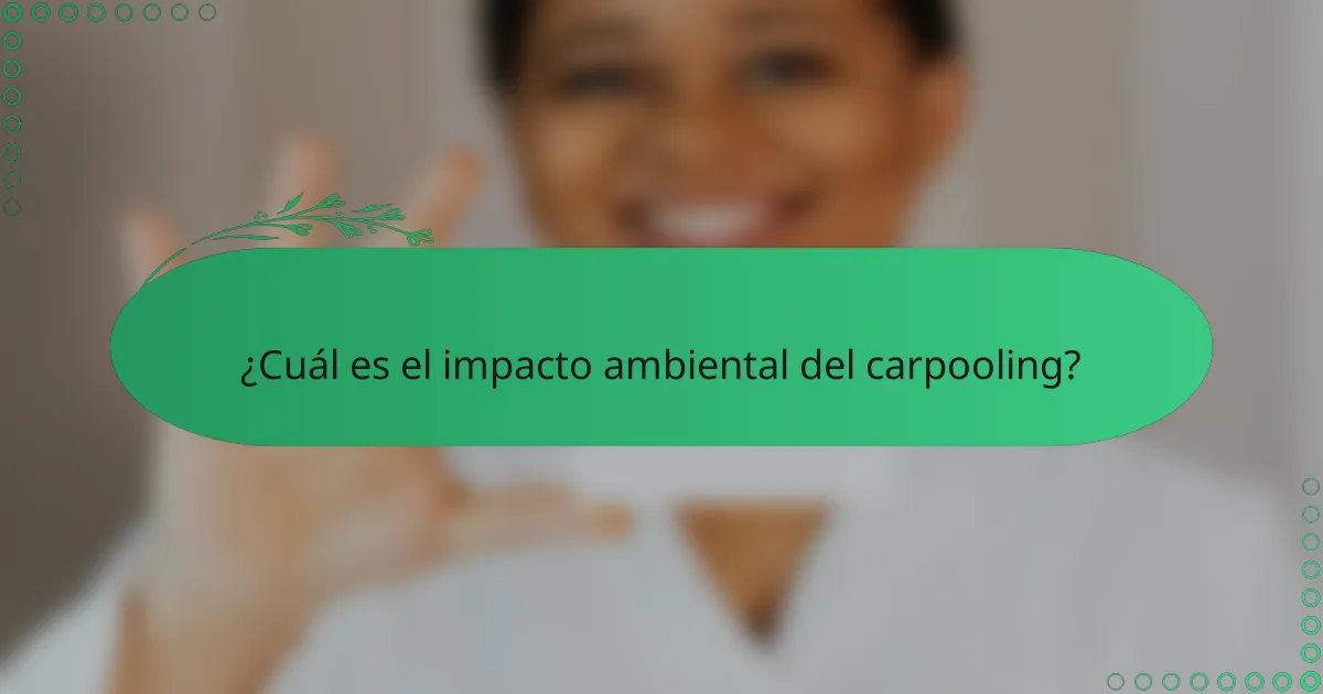 ¿Cuál es el impacto ambiental del carpooling?