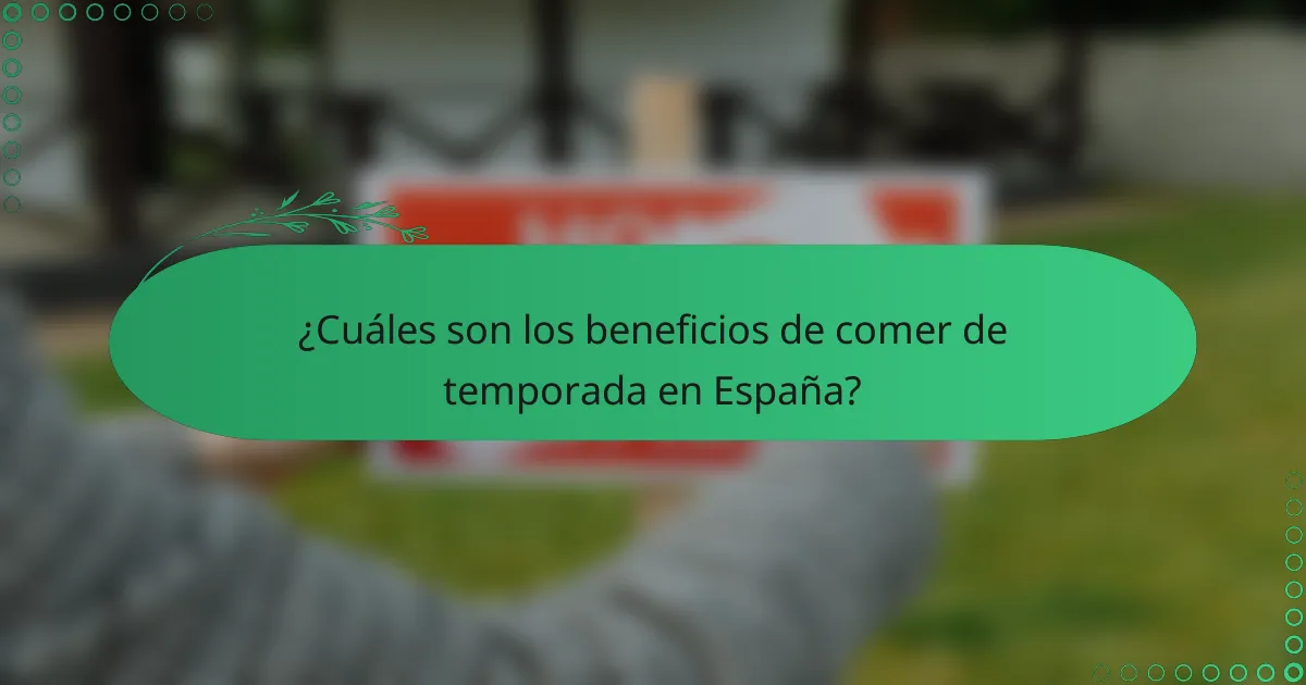 ¿Cuáles son los beneficios de comer de temporada en España?