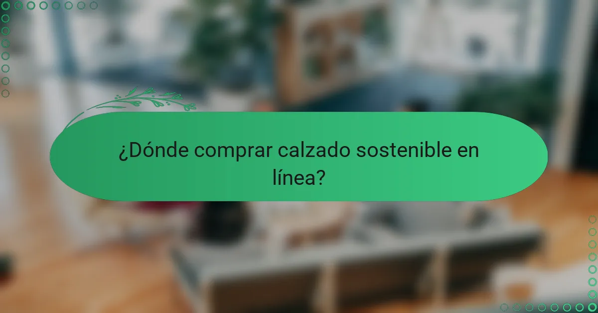 ¿Dónde comprar calzado sostenible en línea?
