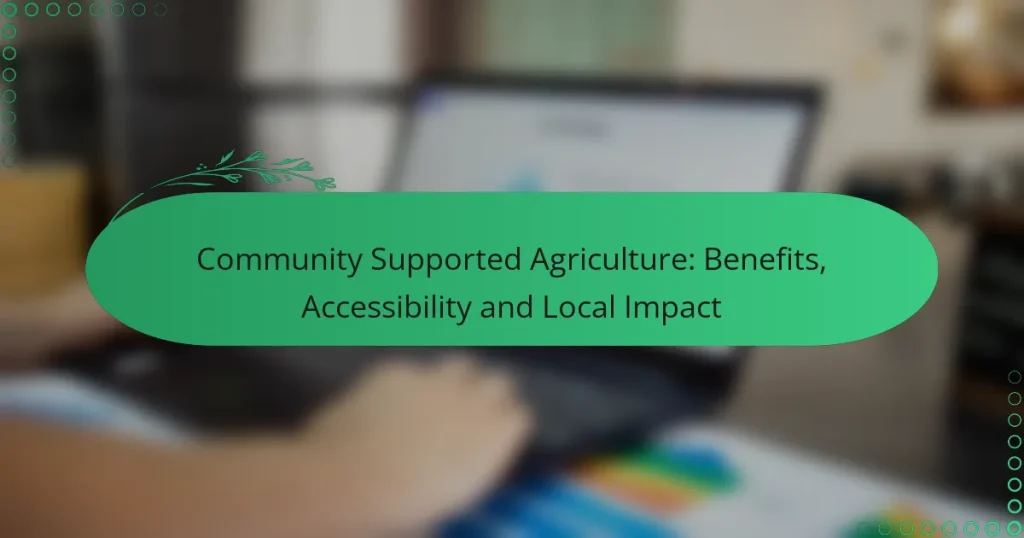 Agricultura Apoyada por la Comunidad: Beneficios, Accesibilidad e Impacto Local