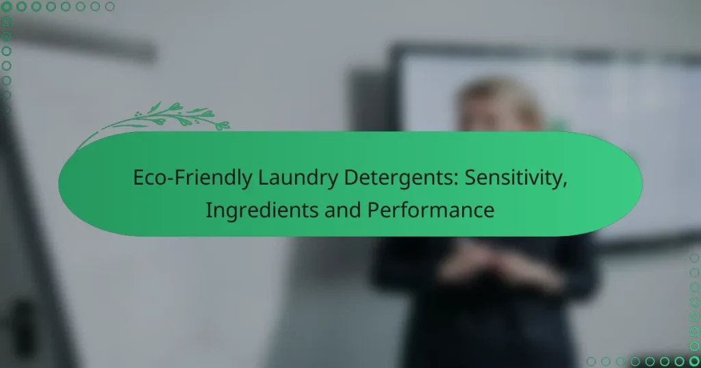 Detergentes para ropa ecológicos: Sensibilidad, ingredientes y rendimiento