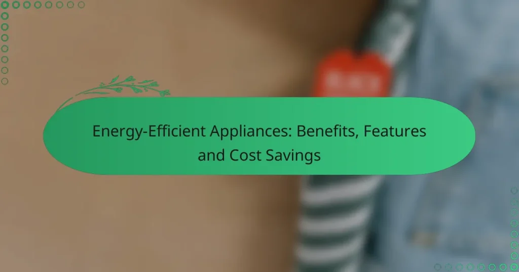 Electrodomésticos Eficientes en Energía: Beneficios, Características y Ahorro de Costos