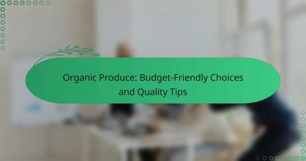 Productos Orgánicos: Opciones Económicas y Consejos de Calidad