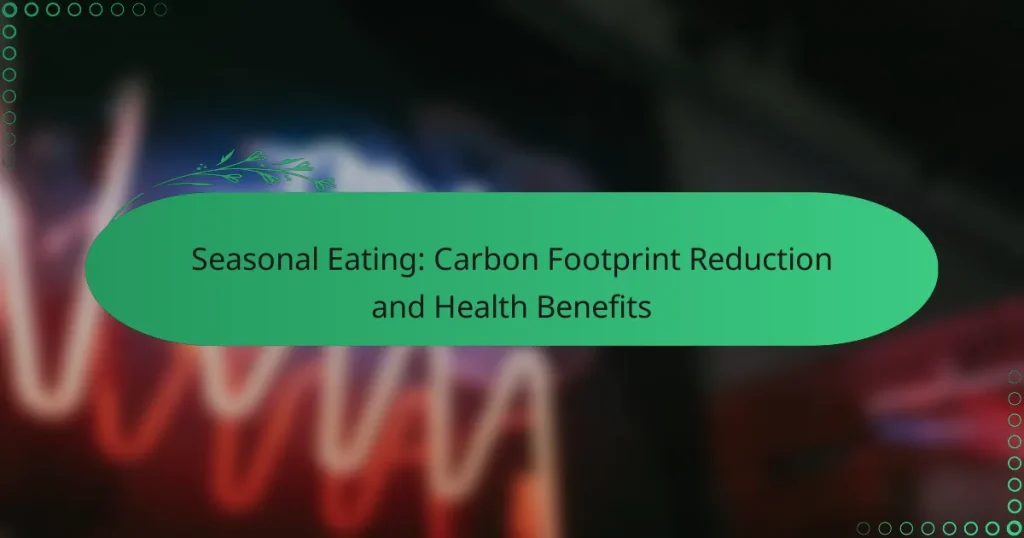 Comer según la temporada: Reducción de la huella de carbono y beneficios para la salud