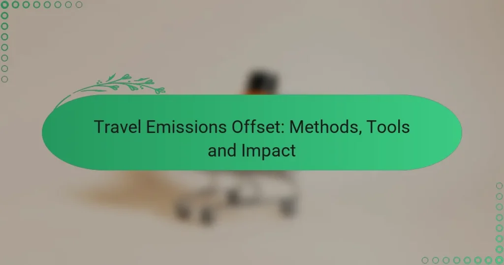 Compensación de Emisiones de Viaje: Métodos, Herramientas e Impacto
