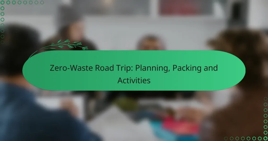 Viaje por carretera Zero-Waste: Planning, Packing and Activities